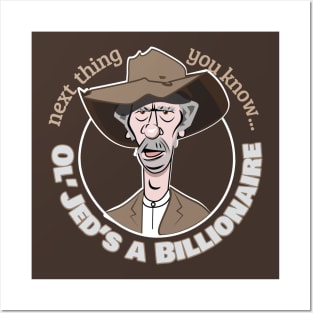 Jed's a Billionaire! Posters and Art